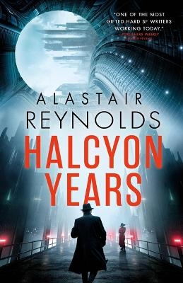Halcyon Years - Alastair Reynolds