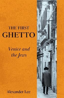 The First Ghetto - Alexander Lee