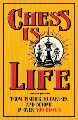 Chess is Life