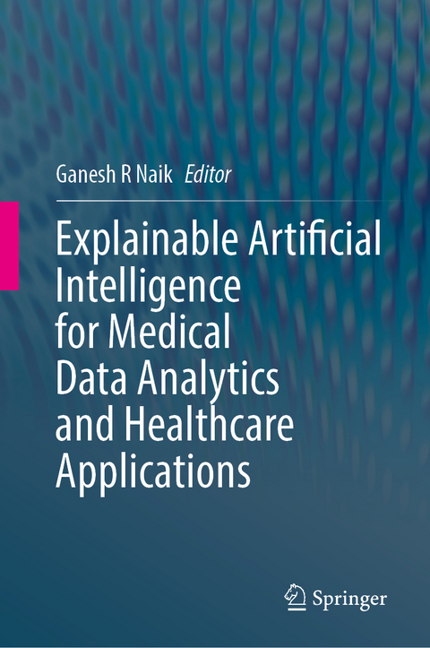 Explainable Artificial Intelligence for Medical Data Analytics and Healthcare Applications - 