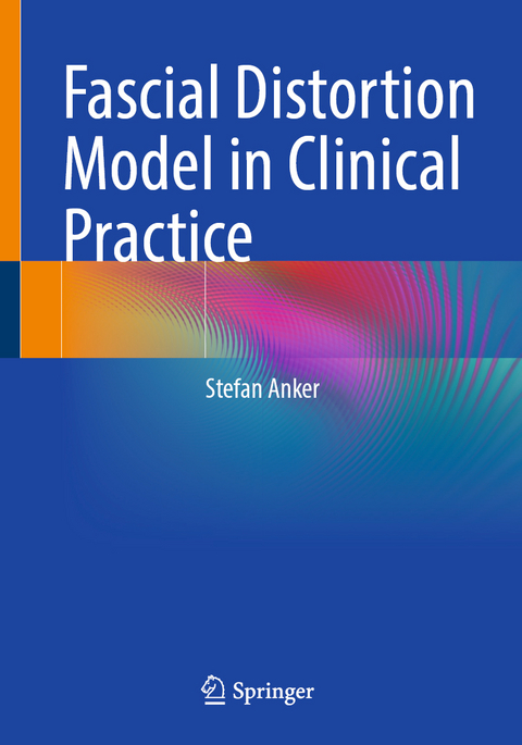 Fascial Distortion Model in Clinical Practice - Stefan Anker