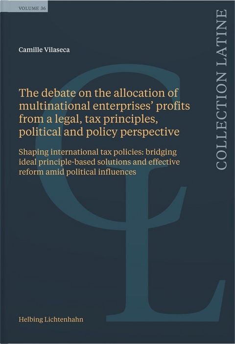 The debate on the allocation of multinational enterprises&rsquo; profits from a legal, tax principles, political and policy perspective - Camille Vilaseca