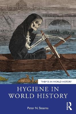 Hygiene in World History - Peter N. Stearns