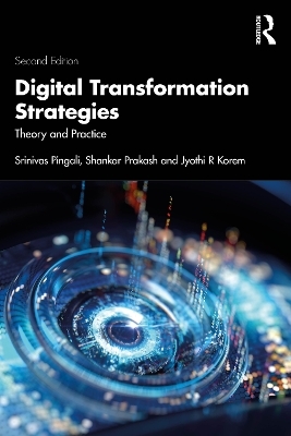 Digital Transformation Strategies - Srinivas Pingali, Shankar Prakash, Jyothi R. Korem