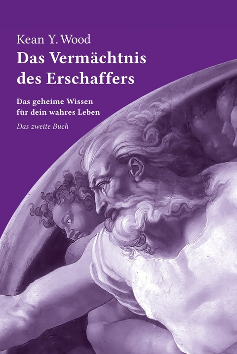 Das Verm&auml;chtnis des Erschaffers 2 - Kean Y. Wood