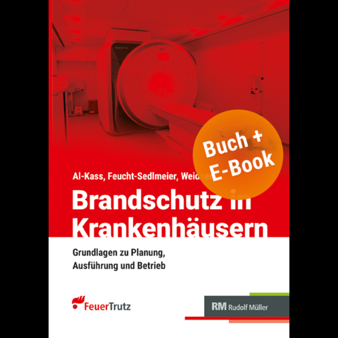 Brandschutz in Krankenhäusern - mit E-Book (PDF) - Martin Feucht-Sedlmeier, Talal Al-Kass, Timo Weidner