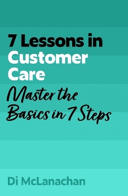 7 Lessons in Customer Care - Di McLanachan