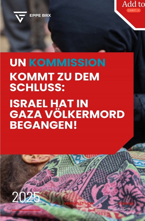 UN-Kommission kommt zu dem Schluss: Israel hat in Gaza V&ouml;lkermord begangen! - Heinz Duthel