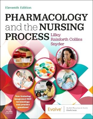 Pharmacology and the Nursing Process - Linda Lane Lilley, Shelly Rainforth Collins, Julie S. Snyder