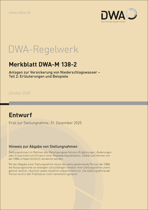 Merkblatt DWA-M 138-2 Anlagen zur Versickerung von Niederschlagswasser - Teil 2: Erläuterungen und Beispiele (Entwurf)