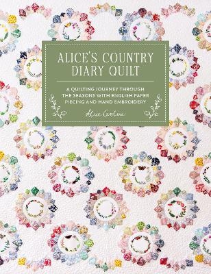 Alice'S Country Diary Quilt - Alice Garrett