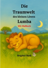 Die Traumwelt des kleinen Löwen Lumba - Brigitte Bork
