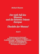 Der tiefe Fall des Westens und die bitteren Tr&auml;nen Europas - Band 8 - Michael Ghanem