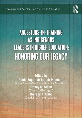 Ancestors-in-Training as Indigenous Leaders in Higher Education