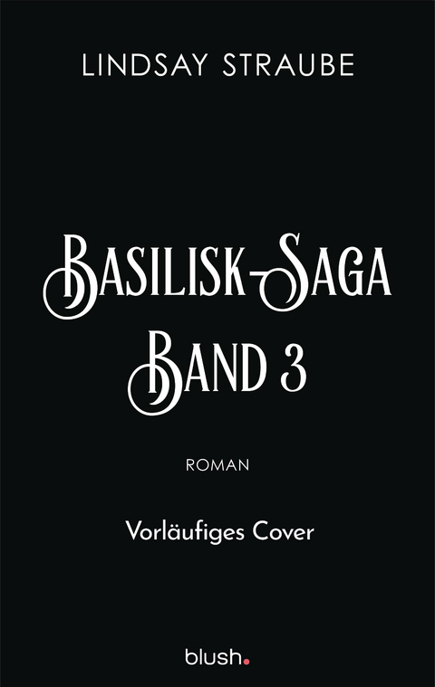 Basilisk-Saga Band 3 - Lindsay Straube