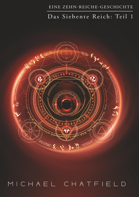 Das Siebente Reich: Teil 1 - Michael Chatfield