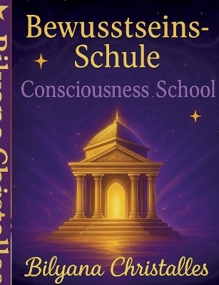 Die Bewusstseinsschule für Kinder - Bilyana Christalles