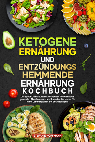 Ketogene Ernährung und Entzündungshemmende Ernährung Kochbuch