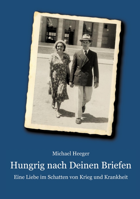 Hungrig nach Deinen Briefen - Michael Heeger
