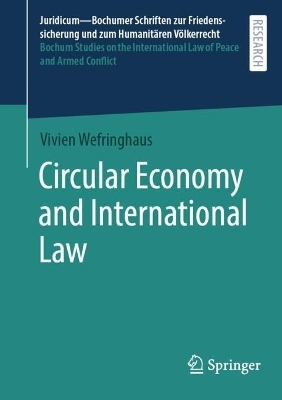 Circular Economy and International Law - Vivien Wefringhaus