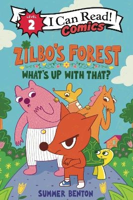 Zilbo's Forest: What's Up With That? - Summer Benton