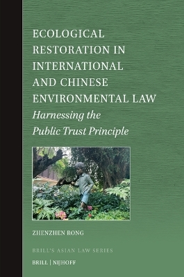 Ecological Restoration in International and Chinese Environmental Law - Zhenzhen Rong