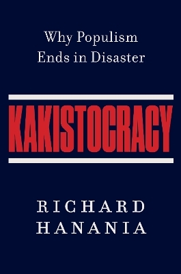 Kakistocracy: Why Populism Ends in Disaster - Richard Hanania