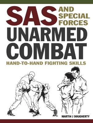 SAS and Special Forces Unarmed Combat - Martin J Dougherty