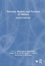 Theories, Models, and Practices of Literacy - Sailors, Misty; Nuñez, Idalia; Watson, Vaughn W. M.; Hoffman, James V.; Alvermann, Donna E.