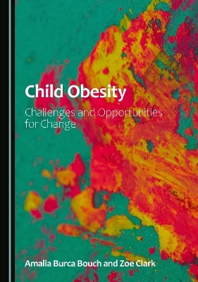 Child Obesity - Amalia Burca Bouch, Zoe Clark