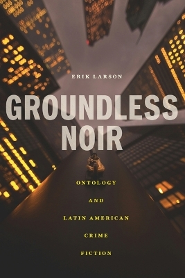Groundless Noir - Erik Larson