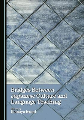 Bridges Between Japanese Culture and Language Teaching - 