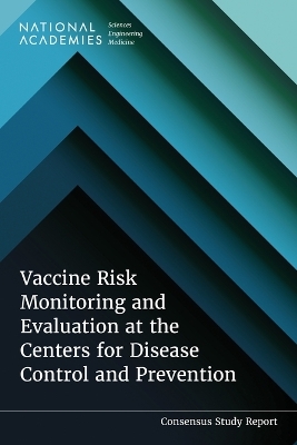 Vaccine Risk Monitoring and Evaluation at the Centers for Disease Control and Prevention