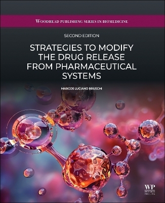 Strategies to Modify the Drug Release from Pharmaceutical Systems - Marcos Luciano Bruschi