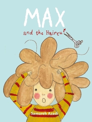 Max and the Haircut - Samareh Azadi