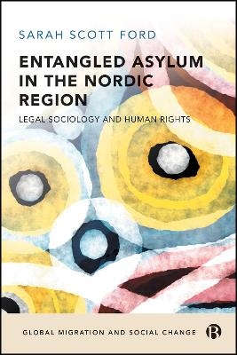 Entangled Asylum in the Nordic Region - Sarah Scott Ford