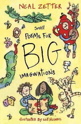 Small Poems for Big Imaginations - Neal Zetter