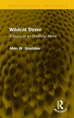 Wildcat Strike - Alvin W. Gouldner