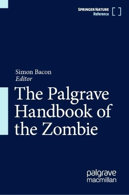 The Palgrave Handbook of the Zombie - 