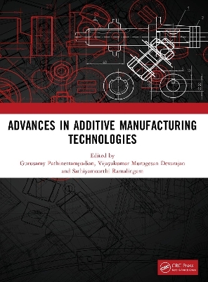 ADVANCES IN ADDITIVE MANUFACTURING TECHNOLOGIES - 