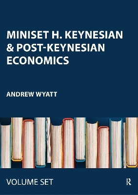 Miniset H. Keynesian & Post-Keynesian Economics - Andrew Wyatt