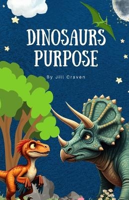 Dinosaurs Purpose