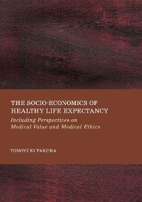 The Socio-Economics of Healthy Life Expectancy - Tomoyuki Takura