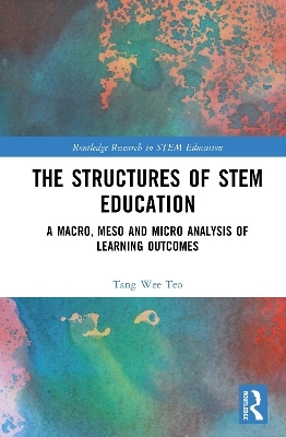 The Structures of STEM Education - Tang Wee Teo