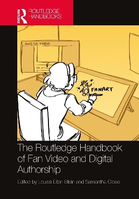 The Routledge Handbook of Fan Video and Digital Authorship - 