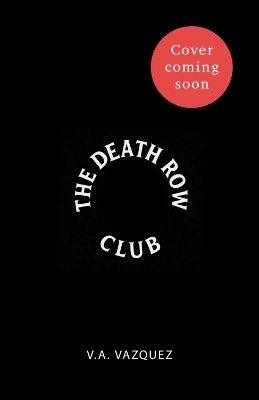 The Death Row Club - V. A. Vazquez