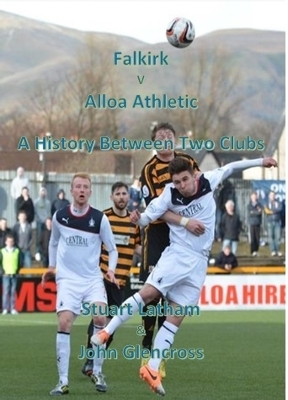 Falkirk v Alloa Athletic A History Between Two Clubs