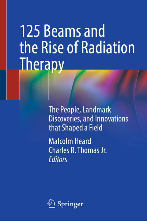 125 Beams and the Rise of Radiation Therapy - 
