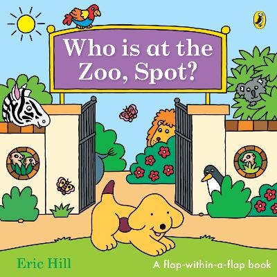 Who is at the Zoo, Spot? - Eric Hill