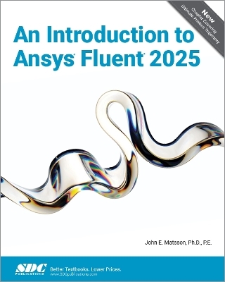 An Introduction to Ansys Fluent 2025 - John E. Matsson